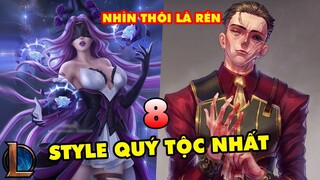 TOP 8 vị tướng sở hữu style QUÝ TỘC ngầu lòi nhất trong Liên Minh Huyền Thoại