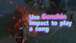 Use Genshin Impact to play a song