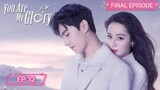 You Are My Glory EP 32 END [SUB INDO]
