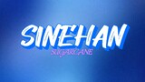 Sugarcane - Sinehan (lyrics video)