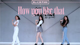 [Dance cover]  BLACKPINK - How You Like That (biến đổi trang phục)