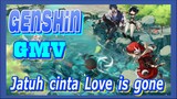 [Genshin  Kompilasi]Jatuh cinta "Love is gone"