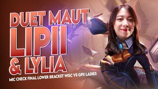 Ketemu Lipii & Lylia? Waspada! | Mic Check WISC Final Lower Bracket vs GPX - EVOS Lynx