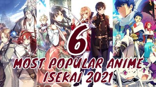 6 MOST POPULAR ANIME ISEKAI 2021