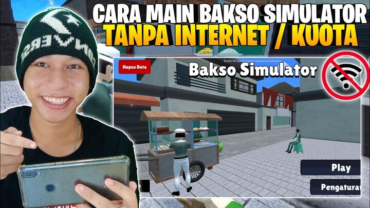 BAKSO SIMULATOR PAKE INTERNET.? - CARA MAIN BAKSO SIMULATOR TANPA INTERNET/KUOTA - BAKSO SIMULATOR