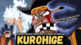 Ternyata Inilah Buah Iblis Ke 3 Yang Kurohige Incar !!!