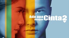 Ada Apa Dengan Cinta? 2 (2016) [Sub Malay]