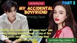 PART 2: PRETTY FACE  MY ACCIDENTAL BOYFRIEND Pinoy/Tagalog love story KILIG PA MORE!