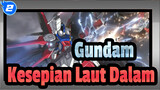 Gundam|[HD/AMV]Kesepian Laut Dalam( episode Gundam seed destiny )_2
