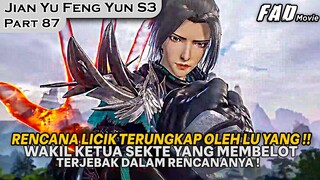 SEMUA RENCANA LICIK LAWANYA DAPAT DI KETAHUI OLEH LU YANG !!  - ALUR JIAN YU FENG YUN PART 87