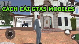 Grand Theft Auto V Mobiles Mod Apk - Hướng Dẫn Cài Gta5 Trên Điện Thoại Cực Dễ - Top Game Thành EJ