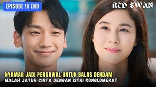 Red Swan Episode 10 | Jadi Pengawal Istri Konglomerat Untuk Balas Dendam Berakhir Saling Jatuh Cinta