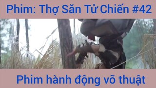 Phim Hành Động Thợ Săn Tử Chiến #42