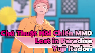 [Chú Thuật Hồi Chiến MMD] ❀ Lost in Paradise ❀ - Yuji Itadori