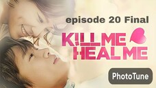 KILL ME, HEAL ME - Ep-20 - Finale