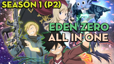 Tóm tắt "Eden Zero" | Season 1 (P2) | AL Anime