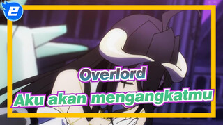 [Overlord/AMV] Aku akan mengangkatmu_2