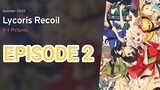Lycoris Recoil Episode 2 [1080p] [Eng Sub]