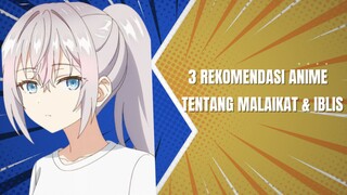 3 Rekomendasi Anime Tentang Malaikat & Iblis Yang Penuh Petualangan