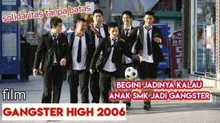 KETIKA ANAK SMK MEMBALASKAN D€NDAM SAHABATNYA - Alur Cerita Film Gangster High 2006