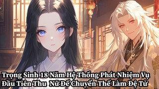 Review Manhua | Trọng Sinh 18 Năm Hệ Thống Phát Nhiệm Vụ Đầu Tiên Thu  Nữ Đế Chuyển Thế Làm Đệ Tử