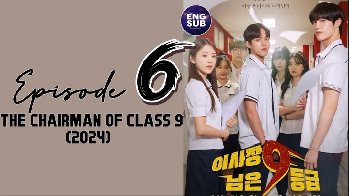 🇰🇷 KR DRAMA |The Chairman of Class 9 (2024) Episode 6 Full ENG SUB (1080p)