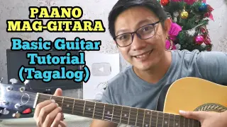PAANO MATUTONG MAGGITARA | Basic Guitar Tutorial for Beginners (Tagalog)