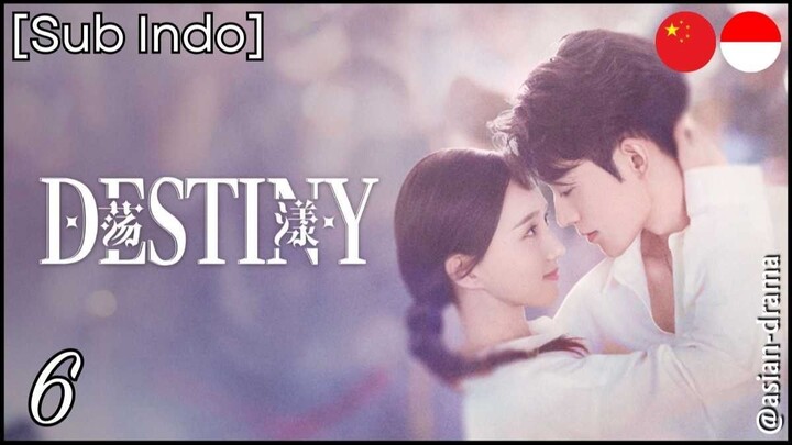 Destiny (2025) – Eps. 06 [Sub Indo]