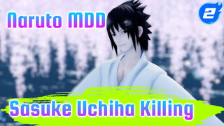 Naruto MDD
Sasuke Uchiha Killing_2