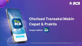 Otorisasi Transaksi Makin Cepat dengan Aplikasi KeyBCA