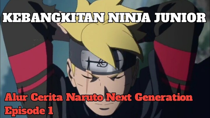 Kebangkitan Ninja Muda Konoha | Alur Cerita Boruto : Naruto Next Generation Part 1