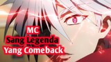 07 Rekomendasi Dimana Sang MC seorang Legenda Yang kembali
