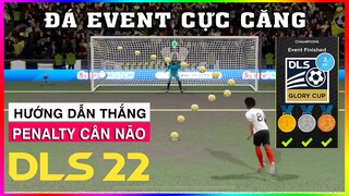 DLS 2022 | Hướng dẫn đá Penalty căng thẳng và chiến thắng | Đá event bằng Acc trắng