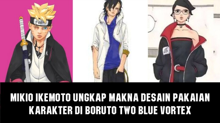 Salah Satu Hasil Wawancara Mikio Ikemoto di Prancis Tentang Fashion Karakter di Boruto❗