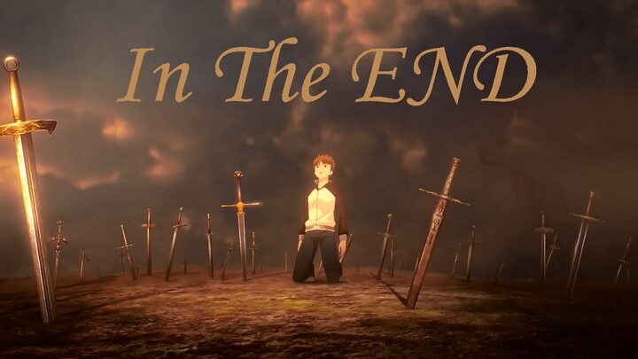 「AMV」Fate/ Stay Night UBW  ~ In The End ~