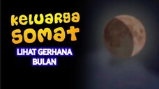 E245 "Lihat Gerhana Bulan"