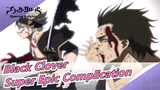 Black Clover| Super Epic Complication