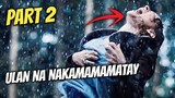 Kapag Mabasa Sila Ng Ulan, Patay Sila...Part 2 | Movie Recap Tagalog