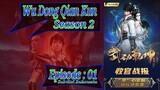 S2 Eps ~ 01 | Wu Dong Qian Kun Sub indo Season 2