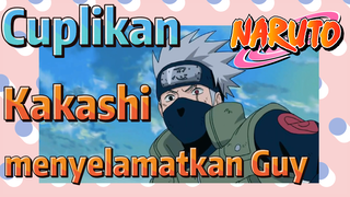 [Naruto] Cuplikan | Kakashi menyelamatkan Guy