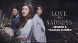 Love in Sadness Episode 6 Tagalog Dubbed