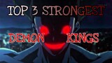 TOP 3 STRONGEST DEMON KINGS