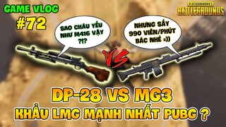 GVlog 72 | DP28 vs MG3 ĐÂU LÀ KHẨU SÚNG MÁY MẠNH NHẤT PUBG ?