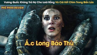 Vương Quốc Không Trả Nợ Cho Loài Rồng Và Cái Kết Tan Thành Tro Bụi || Phê Phim Review