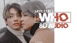 LAUV - WHO ft. BTS JIMIN & JUNGKOOK [8D AUDIO USE HEADPHONES 🎧]