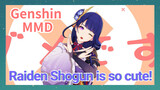 [Genshin MMD] Raiden Shogun is so cute!