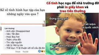 Meme ảnh chế #14: meme về học sinh siu hài hước