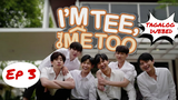 I'm Tee, Me Too - Episode 3  TAGALOG DUBBED