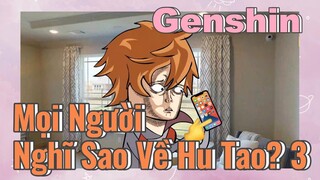 Mọi Người Nghĩ Sao Về Hu Tao? 3