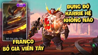 MLBB | FRANCO BỐ GIÀ VIỄN TÂY: TOP 1 ĐÔNG LÀO HACK PHẢI KARRIE KHÔNG MANG NÃO... | Tốp Mỡ Gaming